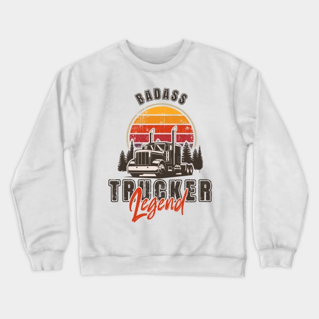 Badass Trucker Legend Crewneck Sweatshirt by HomeCoquette